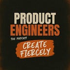 Product Engineers