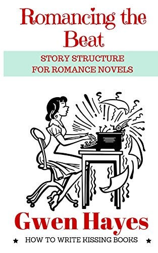 Romancing the Beat: Story Structure for Romance Novels (How to Write  Kissing Books Book 1) - Kindle edition by Hayes, Gwen. Reference Kindle  eBooks @ Amazon.com.
