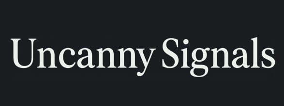 Uncanny Signals