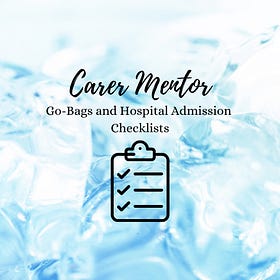 The Checklists for Hospital Go-Bags, Admission and Medical Information Summaries