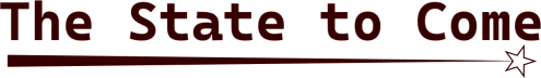 The State to Come