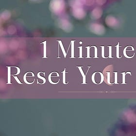 1 Minute to Reset Your Mind