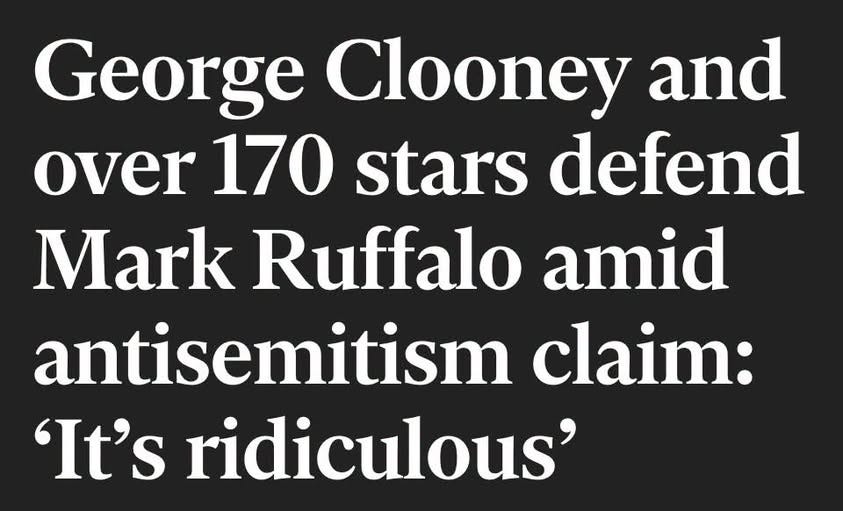 May be an image of text that says 'George Clooney and over 170 stars defend Mark Ruffalo amid antisemitism claim: 'It's ridiculous''