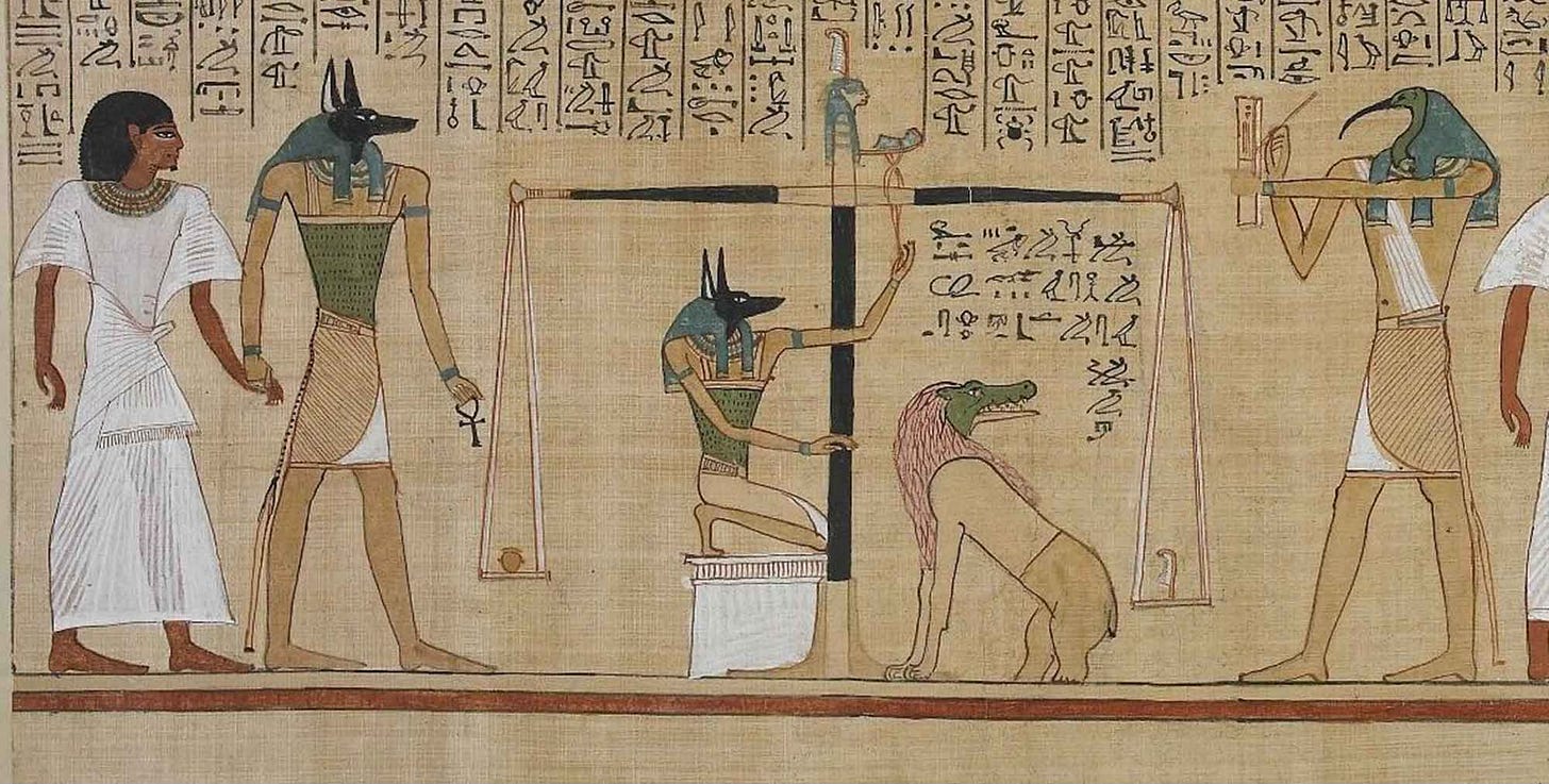 Image from papyrus with hieratic text and a figure of Hunefer on the left with Anubis, and at center Anubis operating a balance scale with a heart on the left pan and feather on the right Image from papyrus with hieratic text and a figure of Hunefer on the left with Anubis, and at center Anubis operating a balance scale with a heart on the left pan and feather on the right