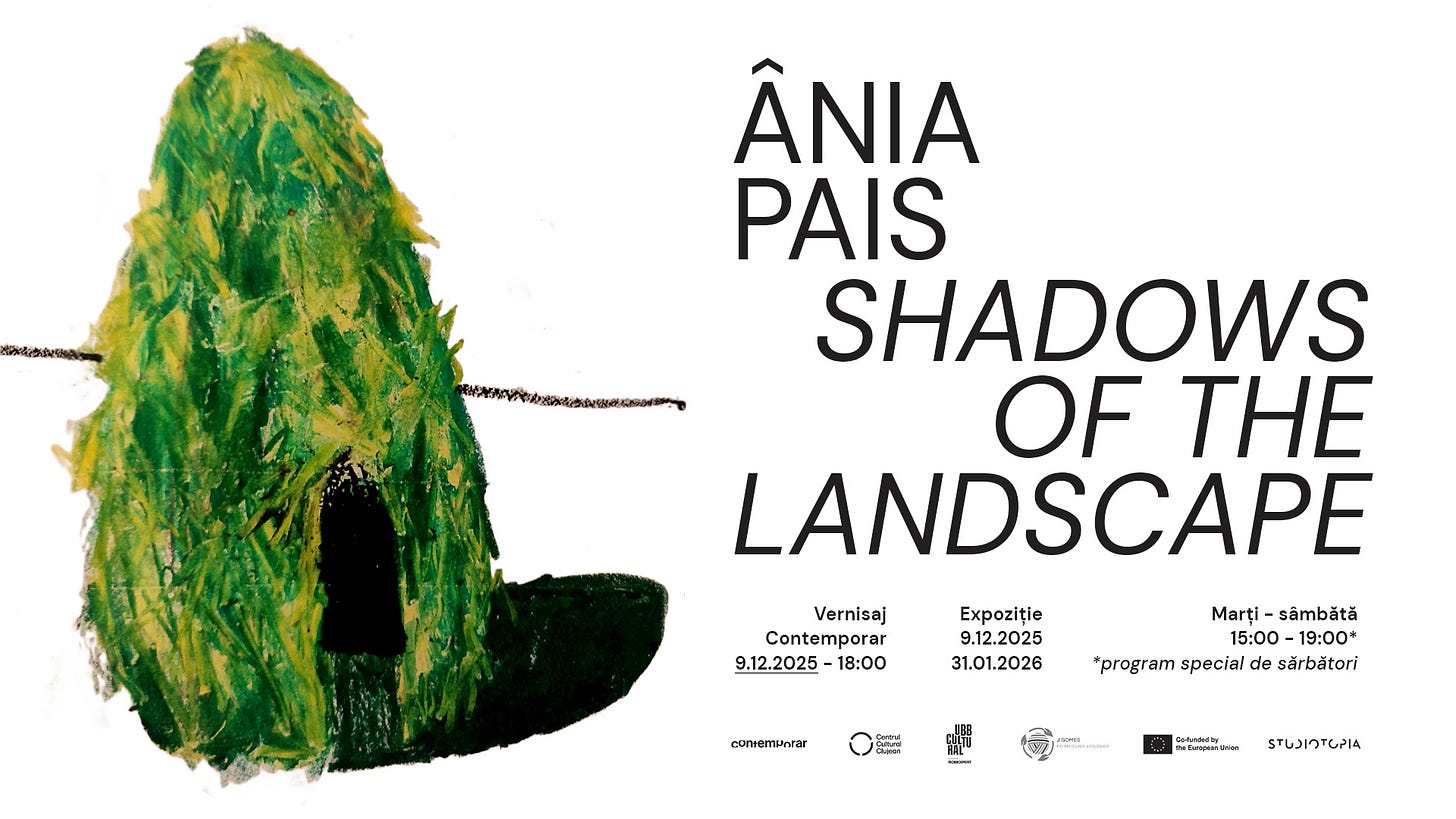 May be a graphic of text that says "ÂNIA PAIS SHADOWS OF THE LANDSCAPE Vernisaj Contemporar 9.12.2025- 18:00 Expoziție 9.12.2025 31.01.2026 canHeTpora Marți- sâmbätă 5:00 19:00* *program *programspecialdesărbători programspecial special e sărbători د LUG STLJIクTCPI4" May be a graphic of text that says "ÂNIA PAIS SHADOWS OF THE LANDSCAPE Vernisaj Contemporar 9.12.2025- 18:00 Expoziție 9.12.2025 31.01.2026 canHeTpora Marți- sâmbätă 5:00 19:00* *program *programspecialdesărbători programspecial special e sărbători د LUG STLJIクTCPI4"