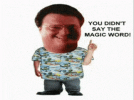 Didnt Say The Magic Word GIFs - Find & Share on GIPHY