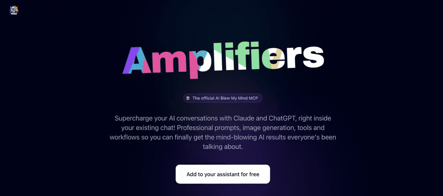 Hero section of AI Blew My Mind Amplifiers MCP showing headline “Amplifiers” with description about enhancing AI conversations with prompts image generation tools and workflows and a call to action button to add it to your assistant for free