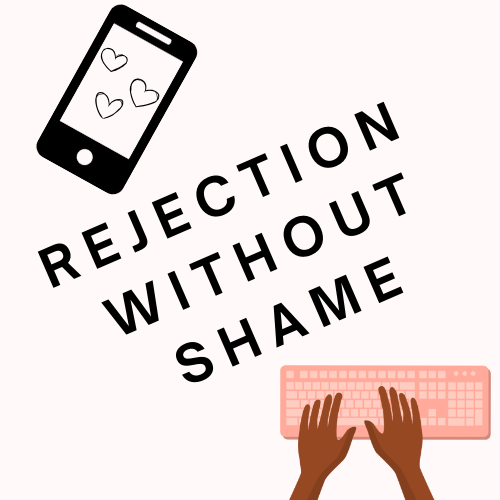 Rejection Without Shame