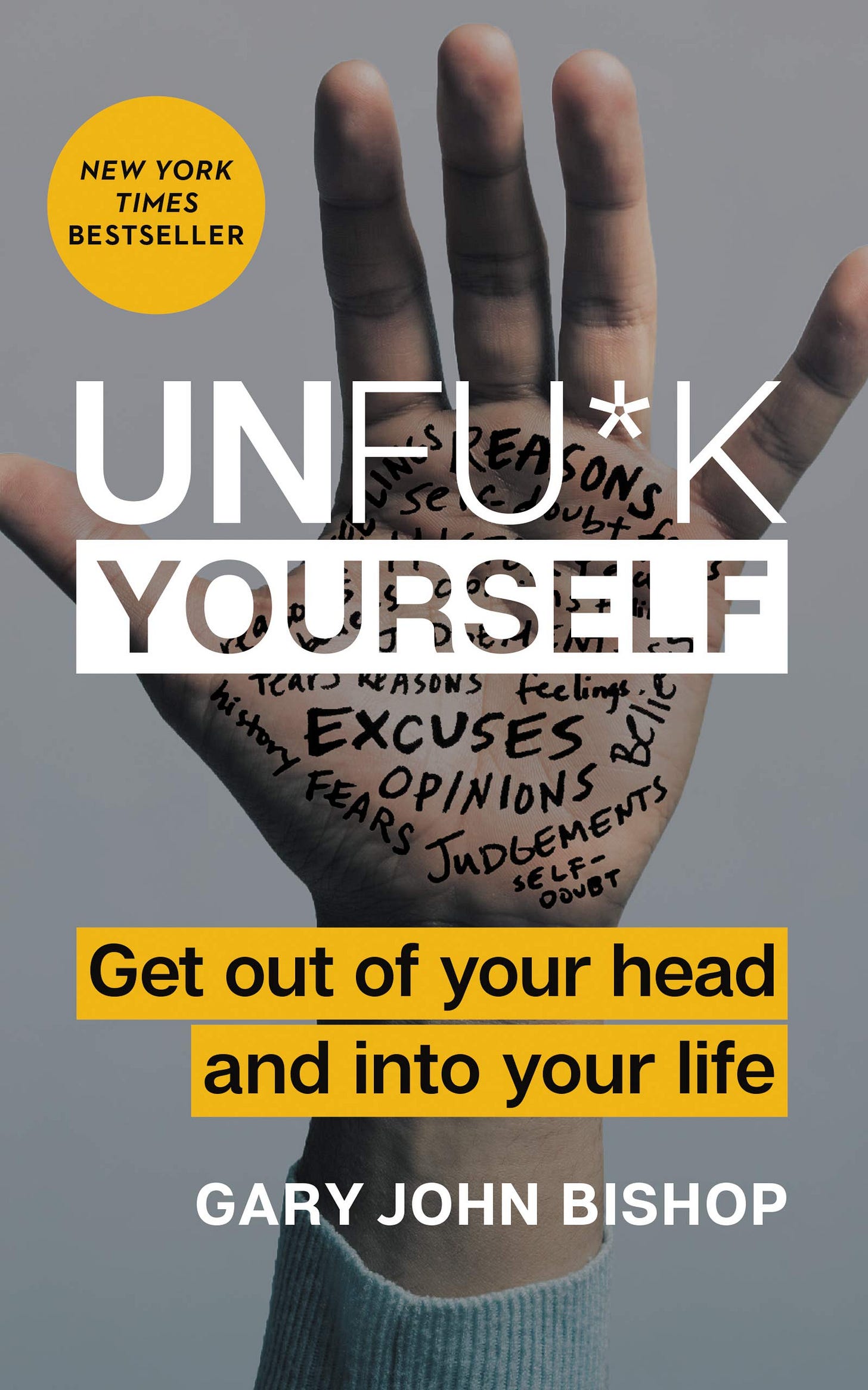 Unfu*k Yourself: Get Out of Your Head and into Your Life (Unfu*k ...