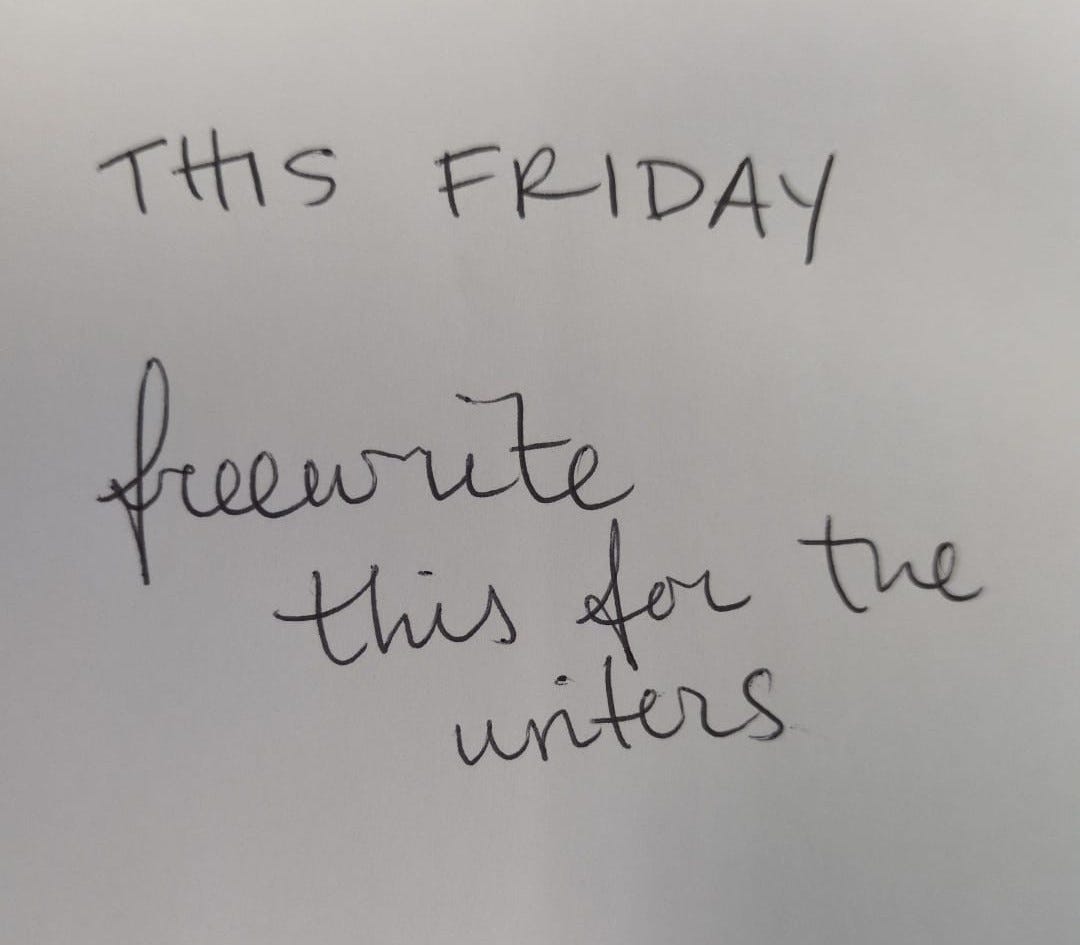 This Friday freewrite this for the writers This Friday freewrite this for the writers