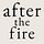 After The Fire