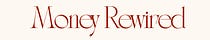 Money Rewired