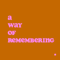 A Way of Remembering