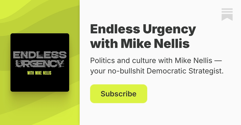 Endless Urgency with Mike Nellis | Substack