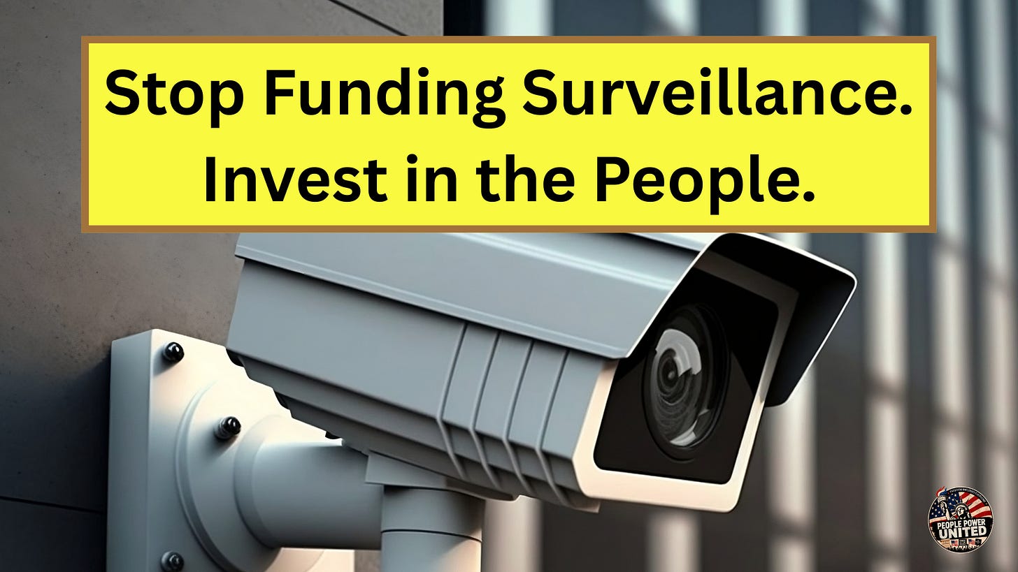 Stop Funding Surveillance. Invest in the People. Stop Funding Surveillance. Invest in the People.