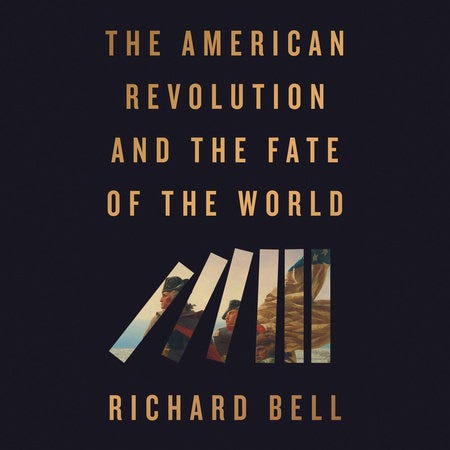 The American Revolution and the Fate of the World by Richard Bell:  9780593719510 | PenguinRandomHouse.com: Books