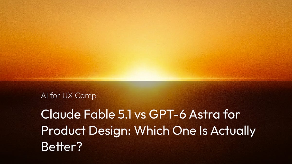 Claude Fable 5.1 vs GPT-6 Astra for Product Design: Which One Is Actually Better?