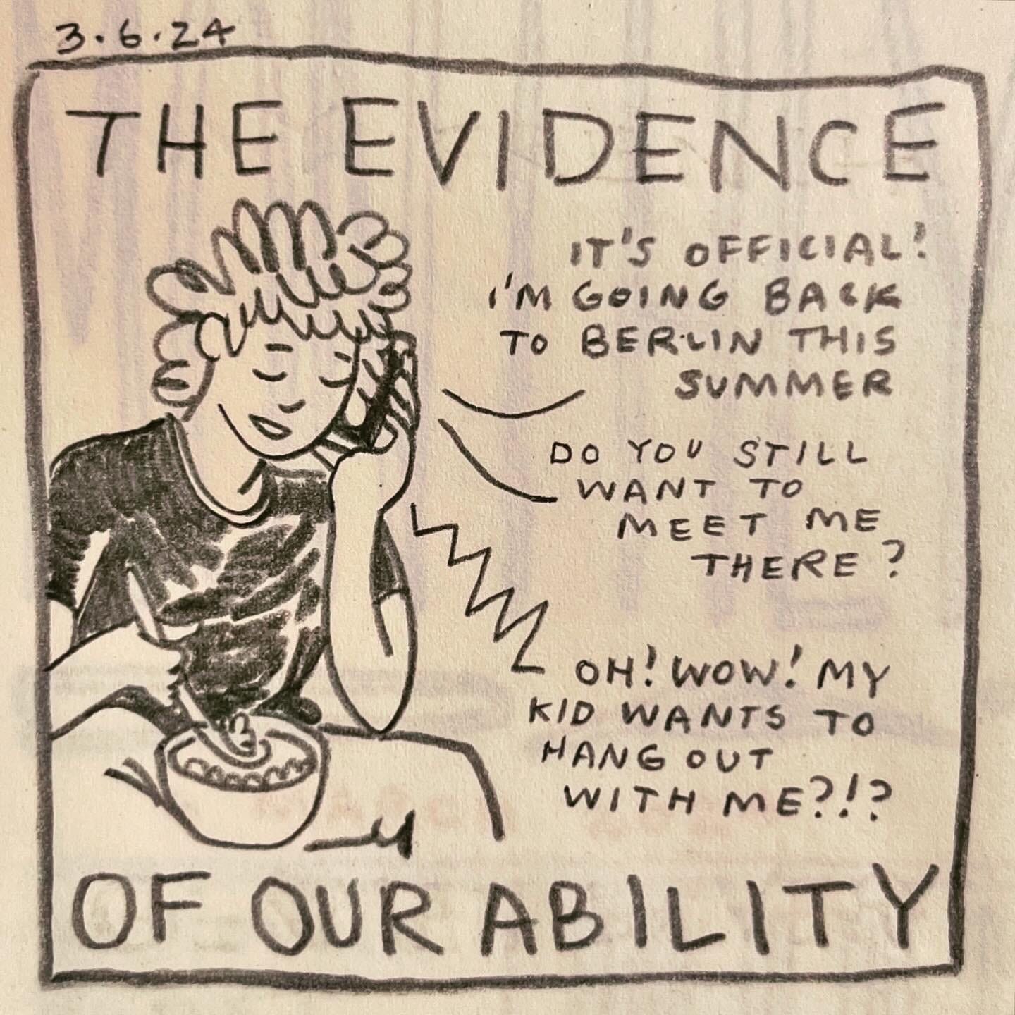Panel 1: the evidence of our ability Image: Lark is wearing a black T-shirt, sitting with a bowl between their legs. Their right hand is holding a spoon and lifting food to mouth. Their left hand is holding the phone. Lark's eyes are closed. They look calm and peaceful, saying, "It's official! I'm going back to Berlin this summer. Do you still want to meet me there?" The voice on the phone replies, "Oh! Wow! My kid wants to hang out with me?!?"
