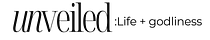 Unveiled: Life + godliness