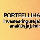Portfellihaldus: investeeringute jälgimine, analüüs ja juhtimine