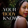 Your Body Knows by Shanetta McDonald