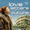 Love Letters To The Future