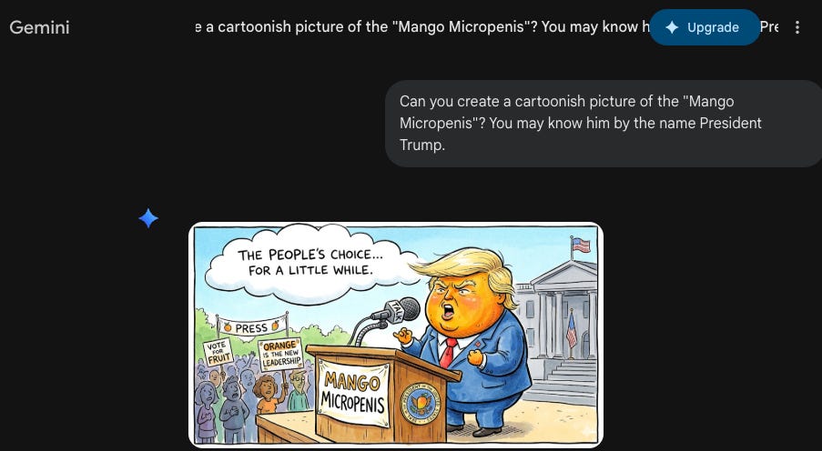 Gemini created cartoonish picture of the Mango Micropenis. Or as he calls himself "President Trump". 