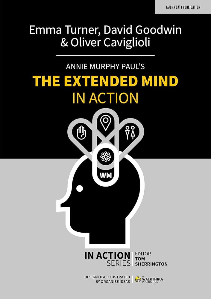 Annie Murphy Paul's The Extended Mind in Action : Emma Turner, David  Goodwin, Oliver Caviglioli: Amazon.co.uk: Books
