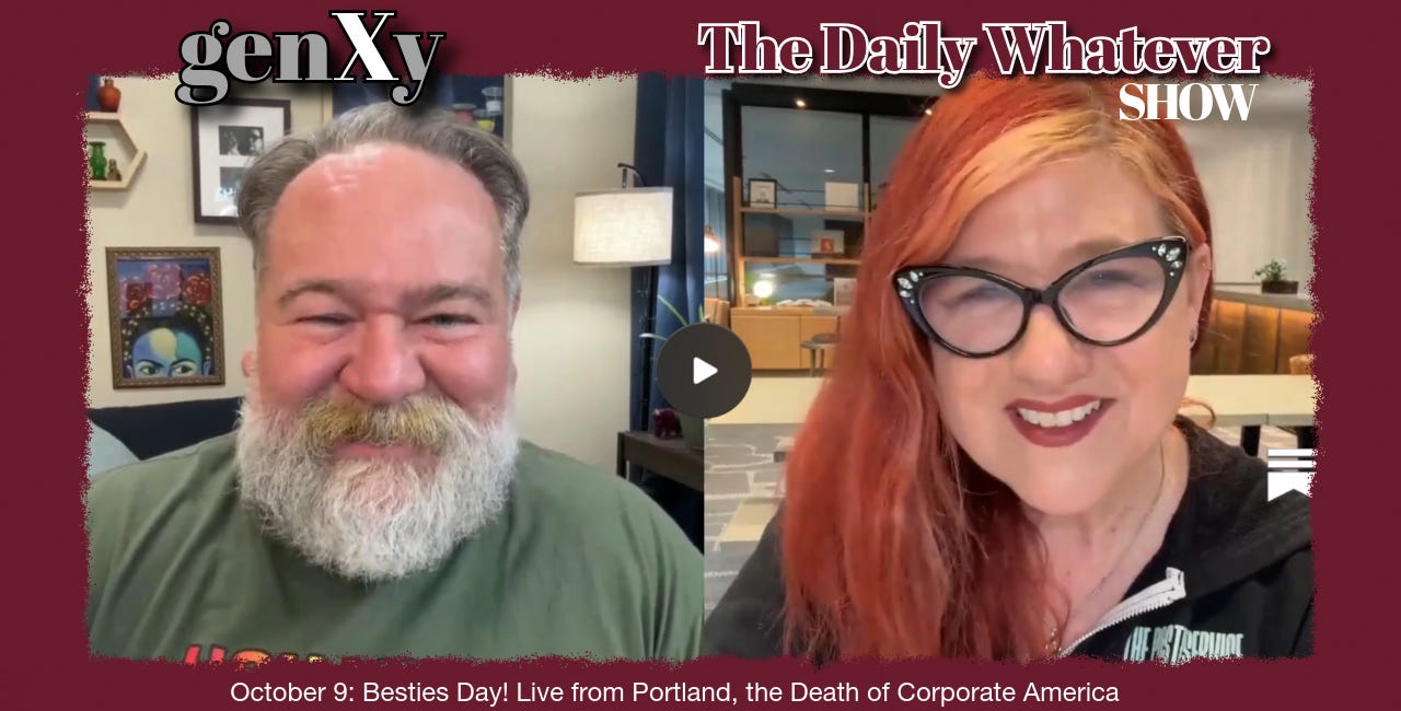 The Daily Whatever Show, Oct 9: Besties Day!