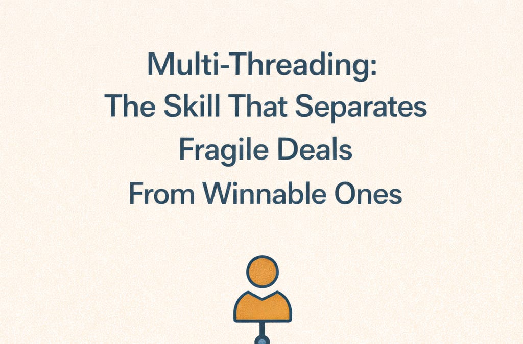 Multi-Threading: The Skill That Separates Fragile Deals From Winnable Ones