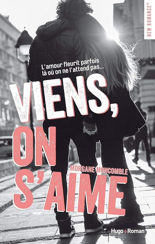 Viens, on s'aime (New romance) (French Edition) eBook : Moncomble, Morgane:  Amazon.ca: Boutique Kindle