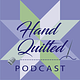 Hand Quilted Podcast