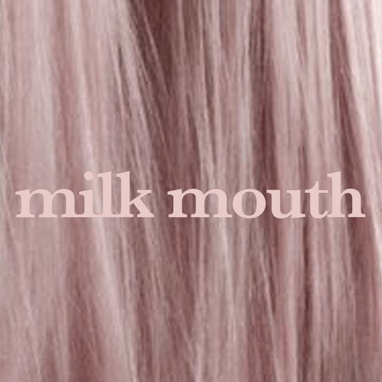 milk mouth