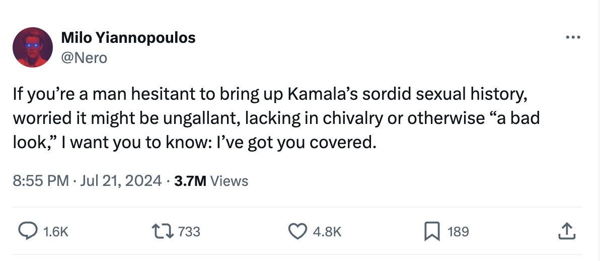 If you're a man hesitant to bring up Kamala's sordid sexual history, worried it might be ungallant, lacking in chivalry or otherwise "a bad look," I want you to know: I've got you covered. If you're a man hesitant to bring up Kamala's sordid sexual history, worried it might be ungallant, lacking in chivalry or otherwise "a bad look," I want you to know: I've got you covered.