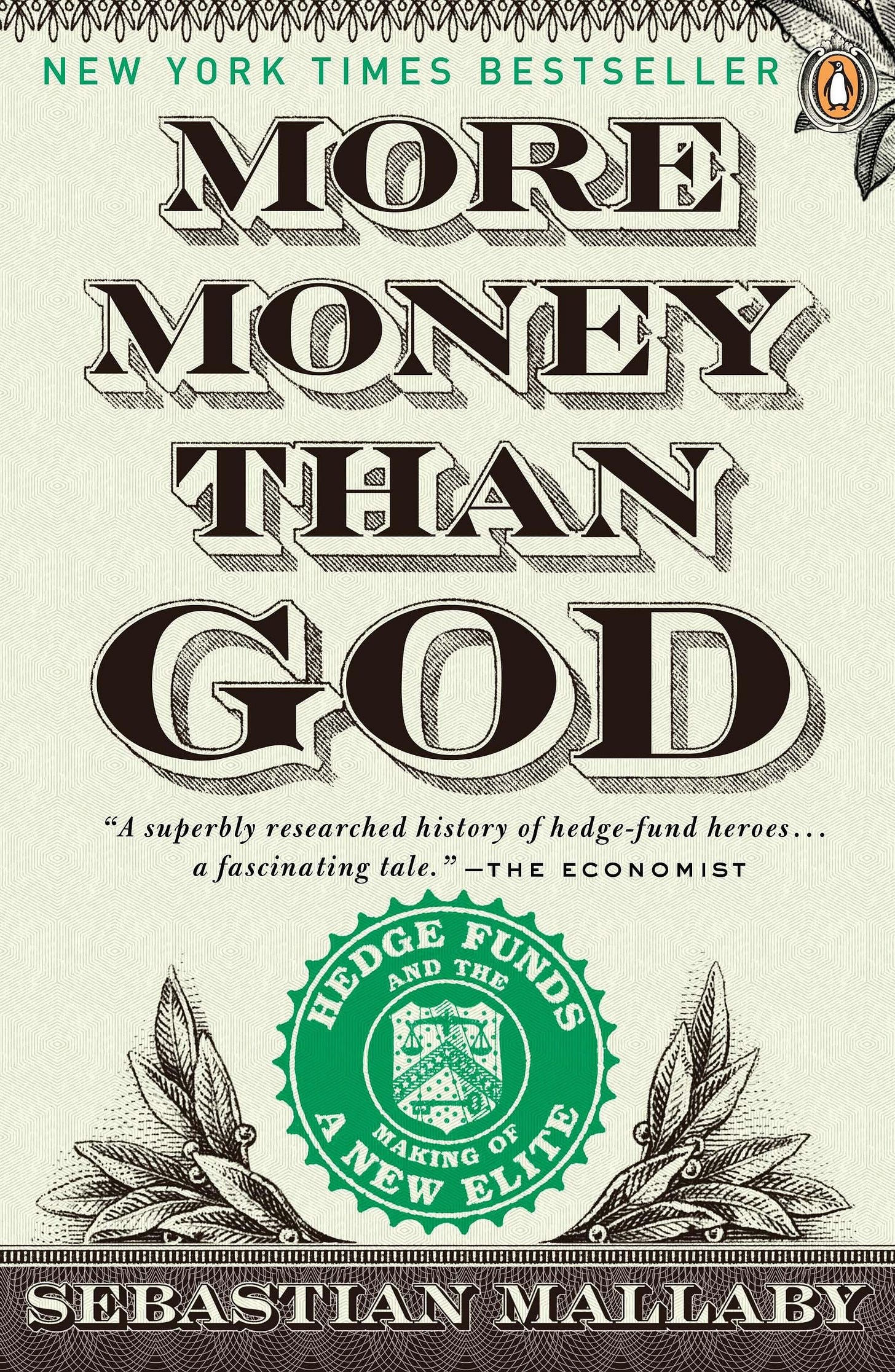 More Money Than God: Hedge Funds And The Making Of A New Elite More Money Than God: Hedge Funds And The Making Of A New Elite