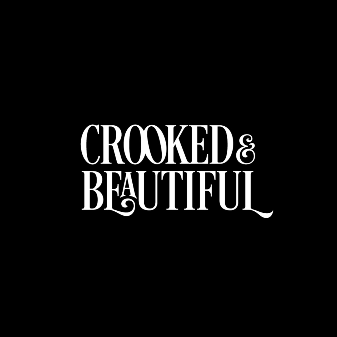 Crooked & Beautiful
