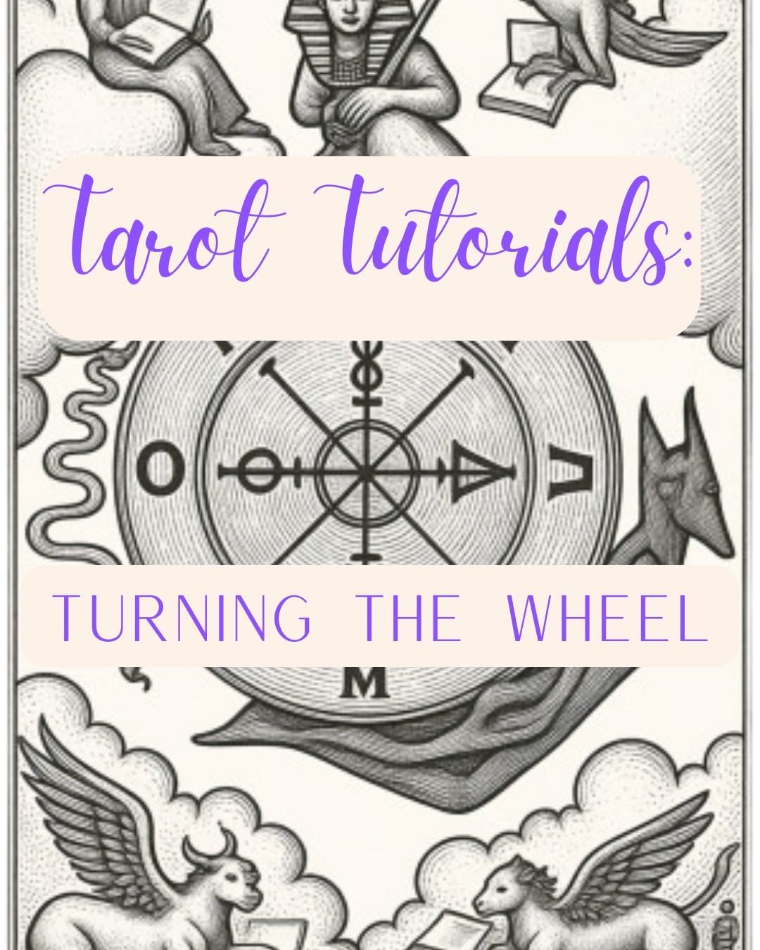 Tarot Tutorials: Turning “The Wheel.”