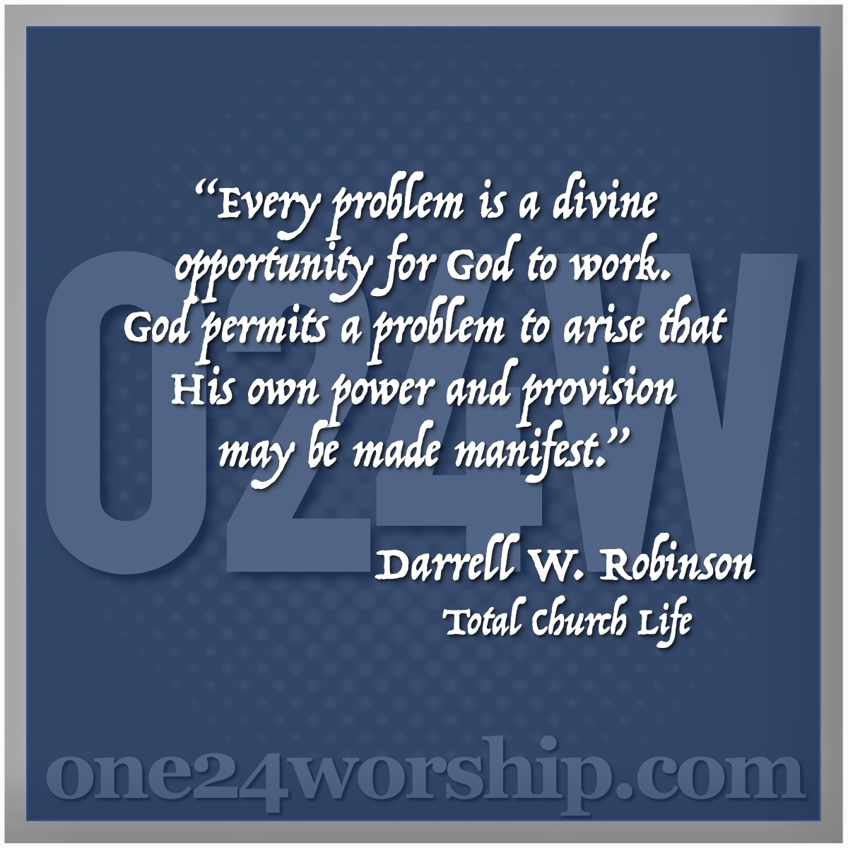 Image of the one24worship.com logo with Darrell W. Robinson quote superimposed.