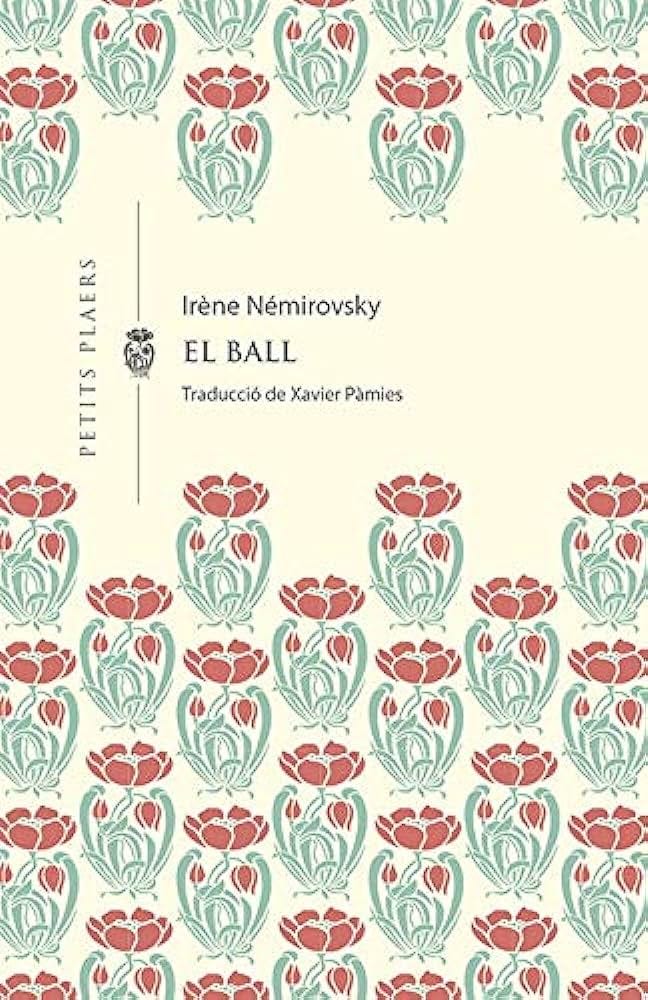 El ball: 6 (Petits Plaers) : Némirovsky, Irène, Pàmies, Xavier: Amazon.es:  Libros