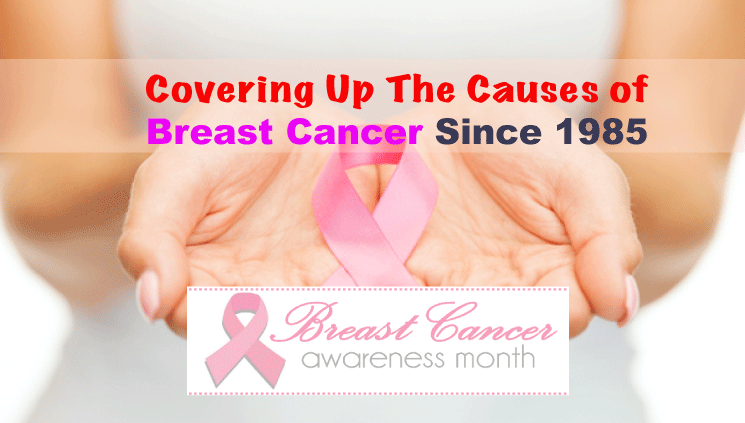 Covering Up The Causes of Breast Cancer Since 1985: AstraZeneca's BCAM Covering Up The Causes of Breast Cancer Since 1985: AstraZeneca's BCAM