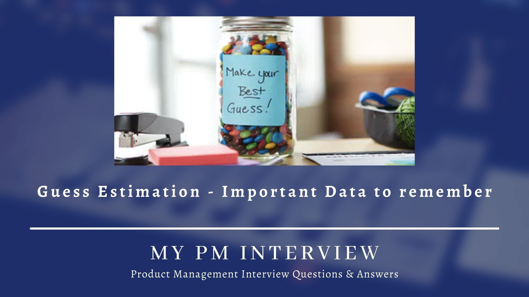200+ Estimation Questions asked at PM Job interviews