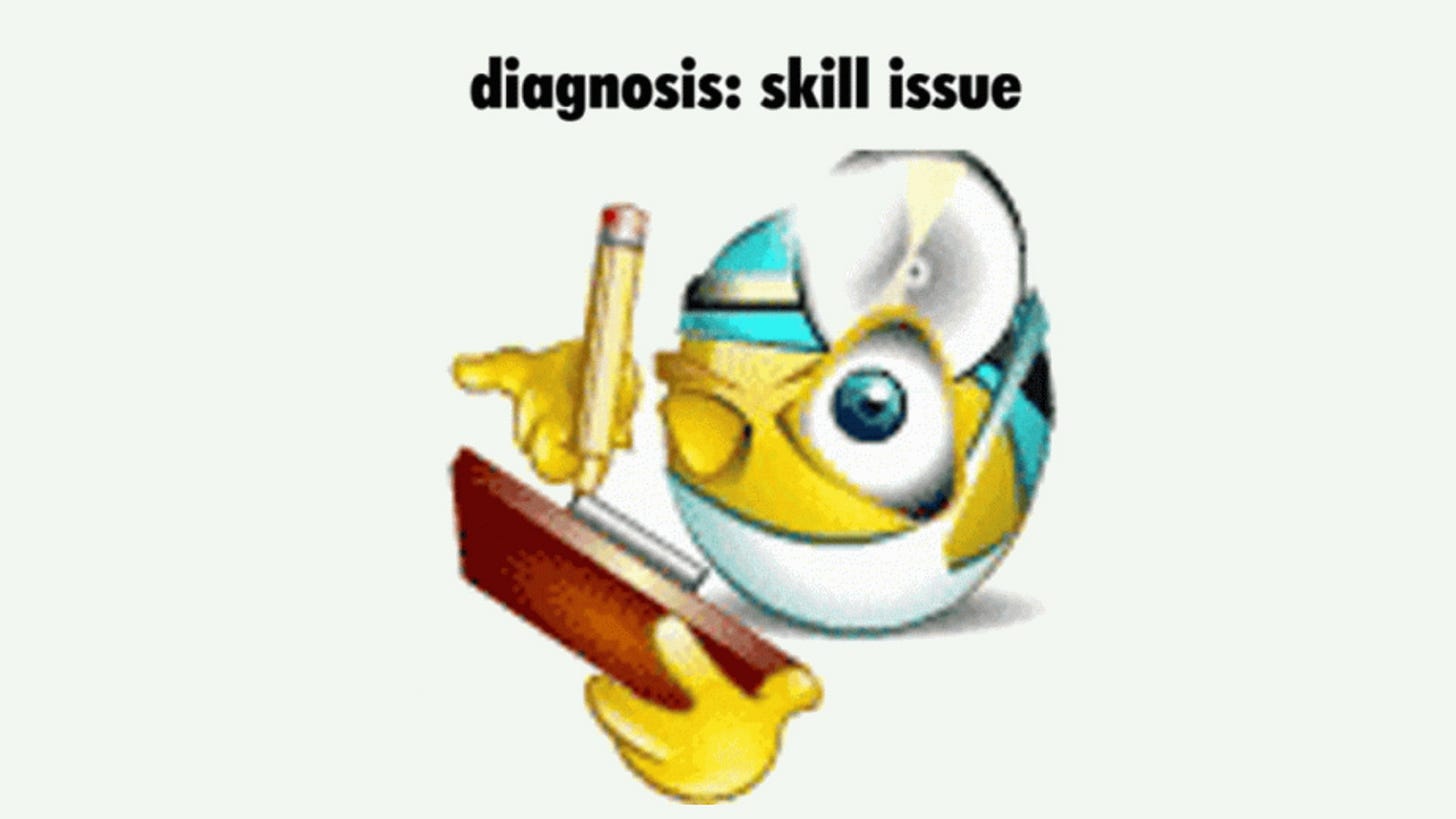 Skill Issue / Simply a Difference in Skill | Know Your Meme