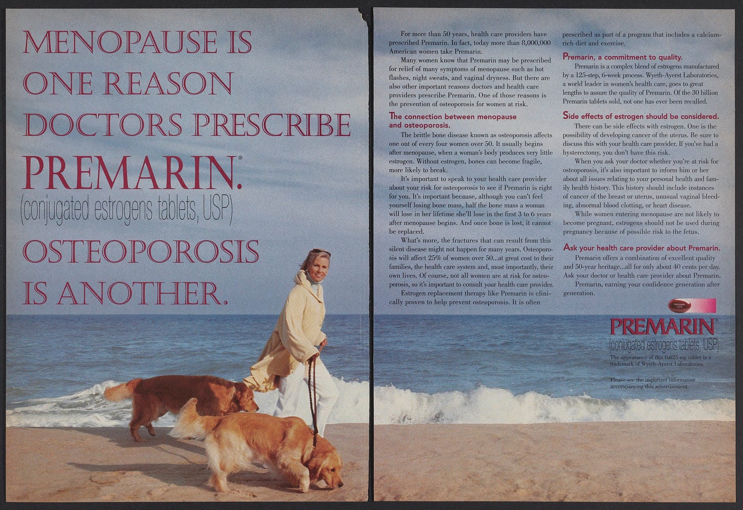 Advertisement for Premarin features woman walking dogs on a beach. Headline reads: menopause is one reason doctors prescribe Premarin. Osteoporosis is another. Advertisement for Premarin features woman walking dogs on a beach. Headline reads: menopause is one reason doctors prescribe Premarin. Osteoporosis is another.