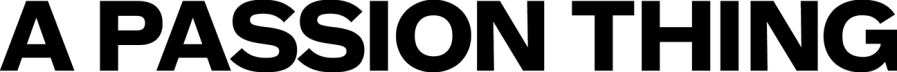 A PASSION THING