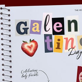 The Heart of Galentine's Day - What Is It? Why and How You Should Celebrate It.