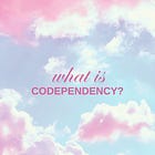 Understanding Codependency & Reclaiming Your Independence