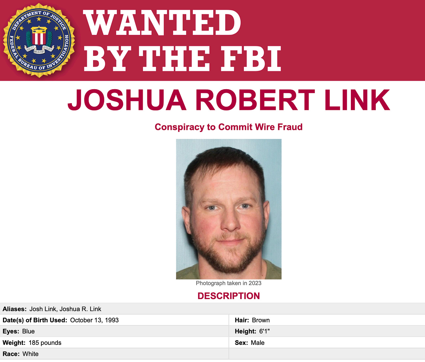 FBI wanted poster for Josh Link, giving his biographical details, and his birthdate in October 1993. FBI wanted poster for Josh Link, giving his biographical details, and his birthdate in October 1993.