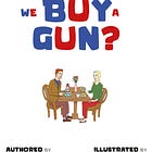 SHOULD WE BUY A GUN?