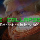 Core Collapse: Trump’s Detonation Is Inevitable