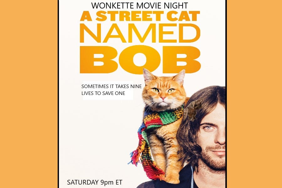 Wonkette Movie Night: A Street Cat Named Bob